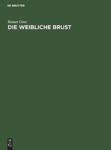 Cover image for Die Weibliche Brust: Handbuch Und Atlas