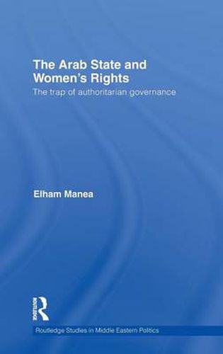 Cover image for The Arab State and Women's Rights: The Trap of Authoritarian Governance