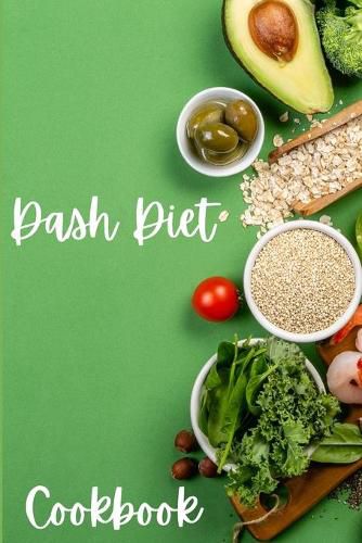 Cover image for Dash Diet Cookbook: Dash Diet Receipes, Dash Diet Eating Plan for a Happy Healthy Life - Cookbooks for Women