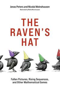 Cover image for The Raven's Hat: Fallen Pictures, Rising Sequences, and Other Mathematical Games