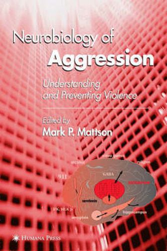 Cover image for Neurobiology of Aggression: Understanding and Preventing Violence