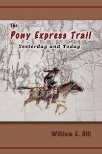 Cover image for The Pony Express Trail: Yesterday and Today