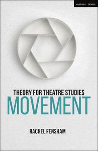 Cover image for Theory for Theatre Studies: Movement