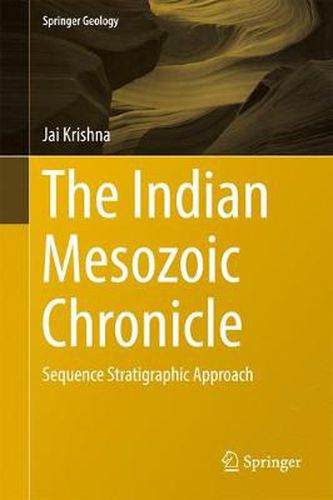 Cover image for The Indian Mesozoic Chronicle: Sequence Stratigraphic Approach