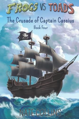Cover image for Frogs vs Toads The Crusade of Captain Cassius