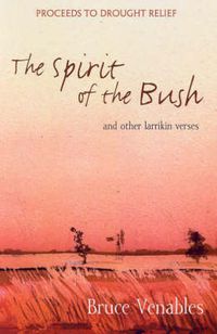 Cover image for The Spirit of the Bush: And Other Larrikin Verses