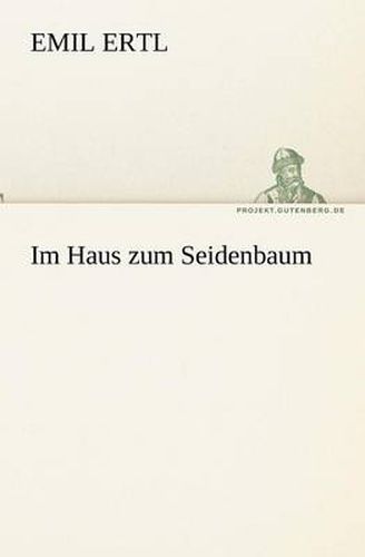 Cover image for Im Haus Zum Seidenbaum