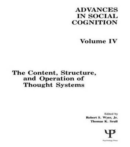 Cover image for The Content, Structure, and Operation of Thought Systems: Advances in Social Cognition, Volume Iv