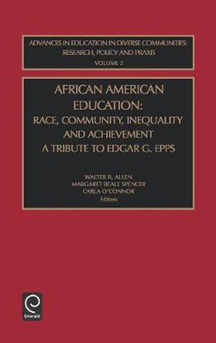 Cover image for African American Education: Race, Community, Inequality and Achievement - A Tribute to Edgar G. Epps