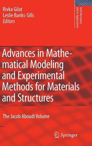 Cover image for Advances in Mathematical Modeling and  Experimental Methods for Materials and Structures: The Jacob Aboudi Volume