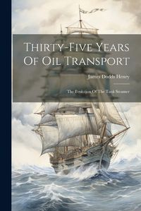 Cover image for Thirty-five Years Of Oil Transport