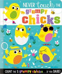 Cover image for Never Touch the Grumpy Chicks