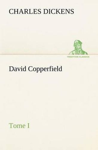 Cover image for David Copperfield - Tome I