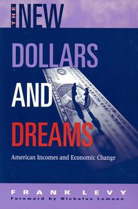 Cover image for The New Dollars and Dreams: American Incomes in the Late 1990s