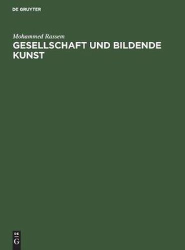 Cover image for Gesellschaft und bildende Kunst: Eine Studie zur Wiederherstellung des Problems