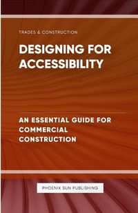 Cover image for Designing for Accessibility - An Essential Guide for Commercial Construction