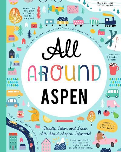Cover image for All Around Aspen: Doodle, Color, and Learn All About Your Hometown!