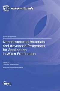 Cover image for Nanostructured Materials and Advanced Processes for Application in Water Purification