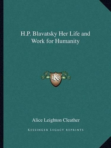 H.P. Blavatsky Her Life and Work for Humanity