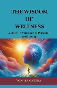 Cover image for The Wisdom of Wellness