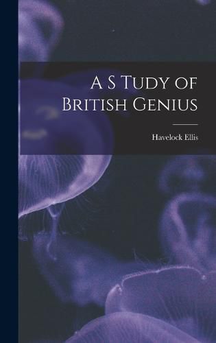 Cover image for A S Tudy of British Genius