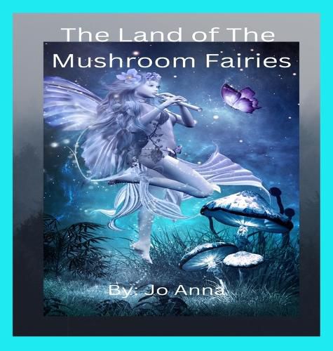 Cover image for The Land of The Mushroom Fairies