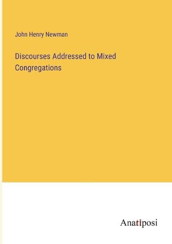 Cover image for Discourses Addressed to Mixed Congregations