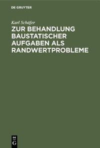 Cover image for Zur Behandlung Baustatischer Aufgaben ALS Randwertprobleme