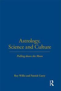 Cover image for Astrology, Science and Culture: Pulling down the Moon