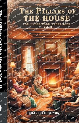 The Pillars of the House Or, Under Wode, Under Rode Vol. II