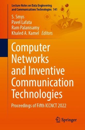 Cover image for Computer Networks and Inventive Communication Technologies: Proceedings of Fifth ICCNCT 2022