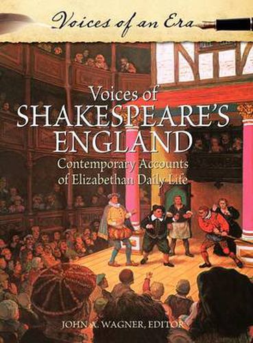 Voices of Shakespeare's England: Contemporary Accounts of Elizabethan Daily Life