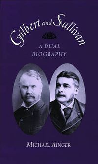 Cover image for Gilbert and Sullivan: A Dual Biography