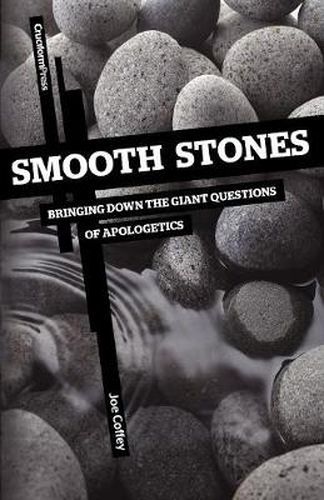 Cover image for Smooth Stones: Bringing Down the Giant Questions of Apologetics