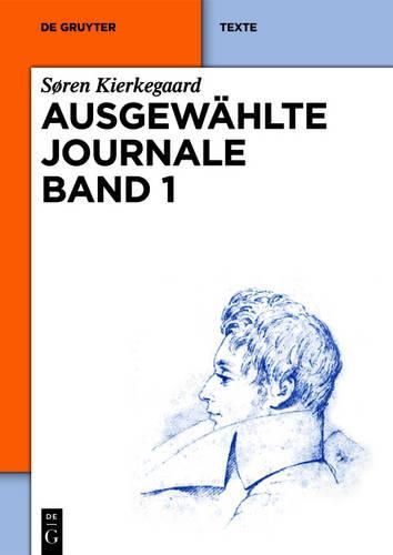 Soren Kierkegaard: Ausgewahlte Journale. Band 1