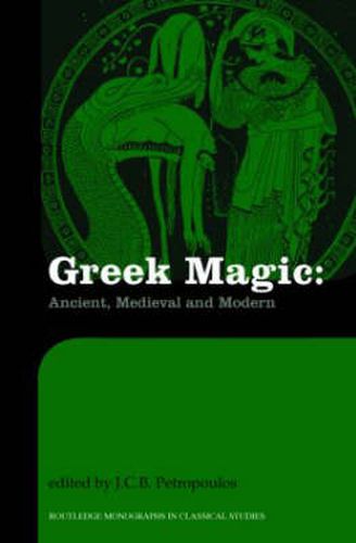 Cover image for Greek Magic: Ancient, Medieval and Modern