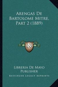 Cover image for Arengas de Bartolome Mitre, Part 2 (1889)