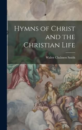 Hymns of Christ and the Christian Life