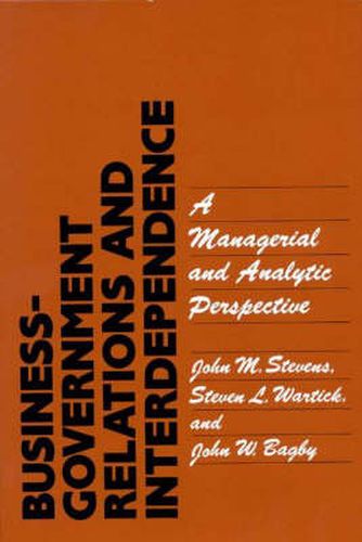 Cover image for Business-Government Relations and Interdependence: A Managerial and Analytic Perspective