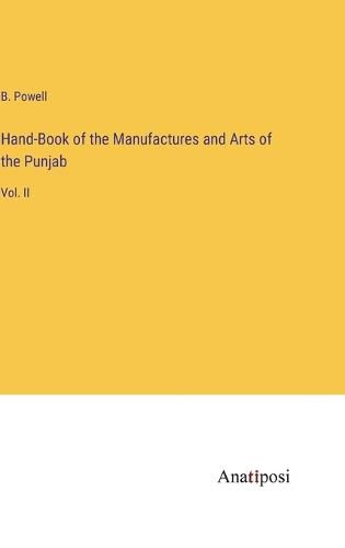 Cover image for Hand-Book of the Manufactures and Arts of the Punjab