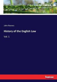 Cover image for History of the English Law: Vol. 1