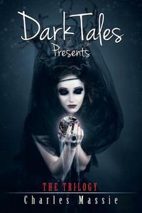 Cover image for Dark Tales Presents: The Trilogy