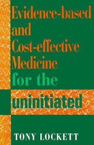 Cover image for Evidence-based and Cost-effective Medicine for the Uninitiated