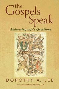 Cover image for The Gospels Speak: Addressing Life's Questions