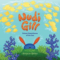 Cover image for Nudi Gill: Poison Powerhouse of the Sea