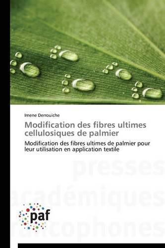 Cover image for Modification Des Fibres Ultimes Cellulosiques de Palmier