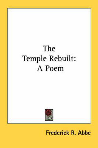 Cover image for The Temple Rebuilt: A Poem