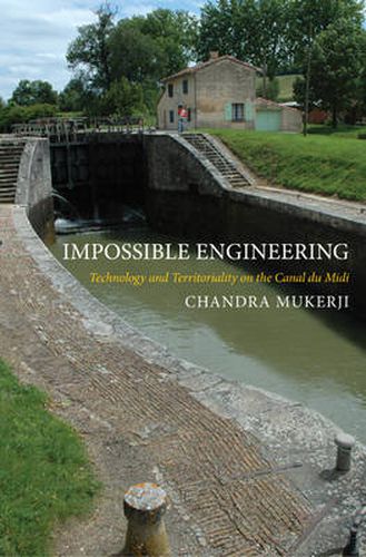 Cover image for Impossible Engineering: Technology and Territoriality on the Canal Du Midi