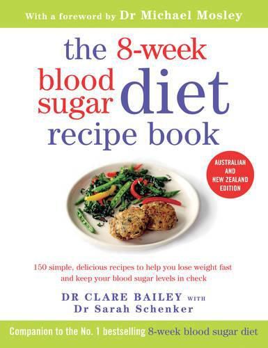 The 8-Week Blood Sugar Diet Recipe Book: 150 simple, delicious meals to help you lose weight fast and keep your blood sugar levels in check