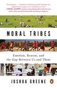 Cover image for Moral Tribes: Emotion, Reason, and the Gap Between Us and Them